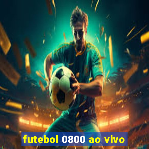 futebol 0800 ao vivo